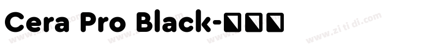 Cera Pro Black字体转换 Cera Pro Black字体转换